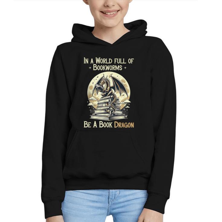 In a World Full Of Bookworms Be a Book Dragon Books Reading Graphic Youth Hoodie