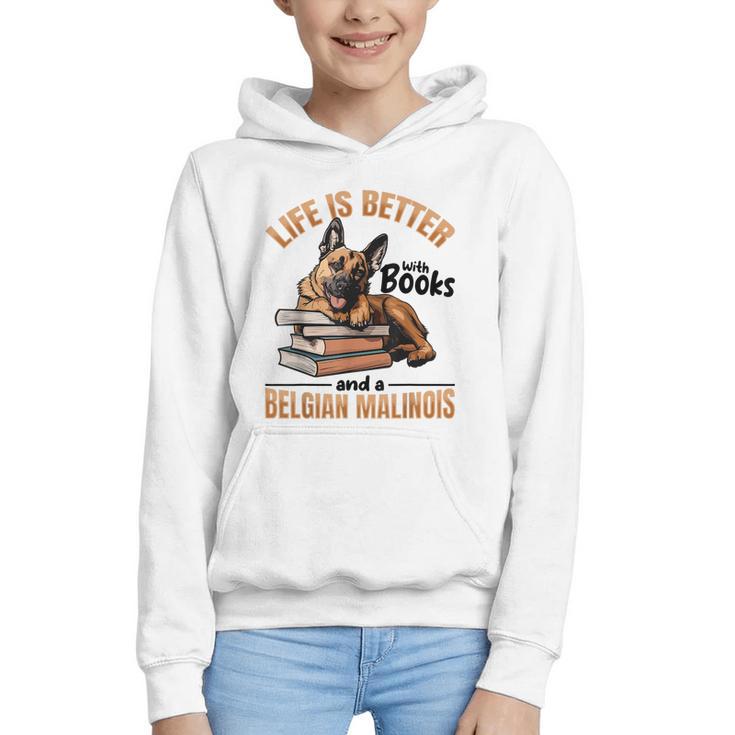 Belgian Malinois Dog Breed Life Is Better With Books And a Men Women Kids Graphic Youth Hoodie