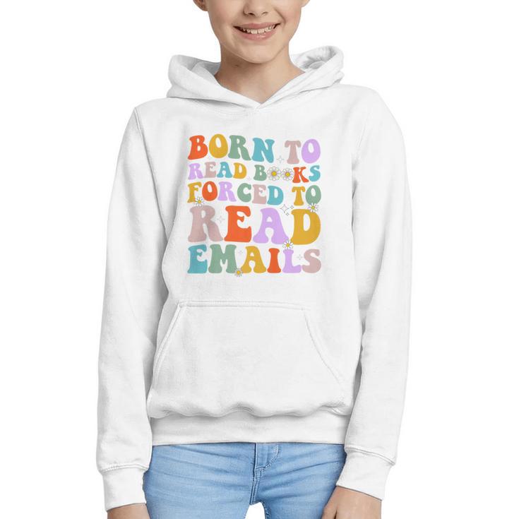 Born To Read Books Forced To Read Emails Reader Librarian Premium Graphic Youth Hoodie