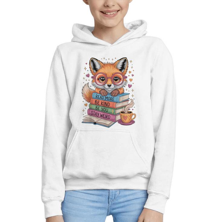 Cute Fox Read More Be Kind Stay Weird Reader Geek Book Lover Graphic Youth Hoodie