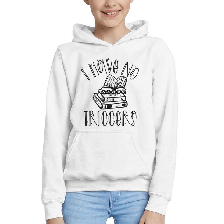 Dark Romance Shirt Women Smutt Book Merch I Have No Triggers Graphic Youth Hoodie