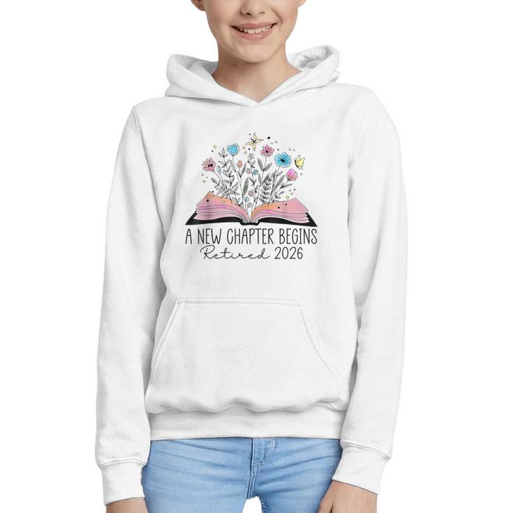 Floral Book A New Chapter Begins Retired 2026 Retirement Graphic Youth Hoodie