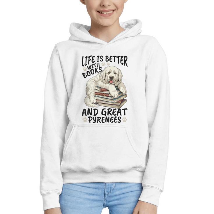 Great Pyrenees Dog Breed Life Is Better With Books And Great Graphic Youth Hoodie