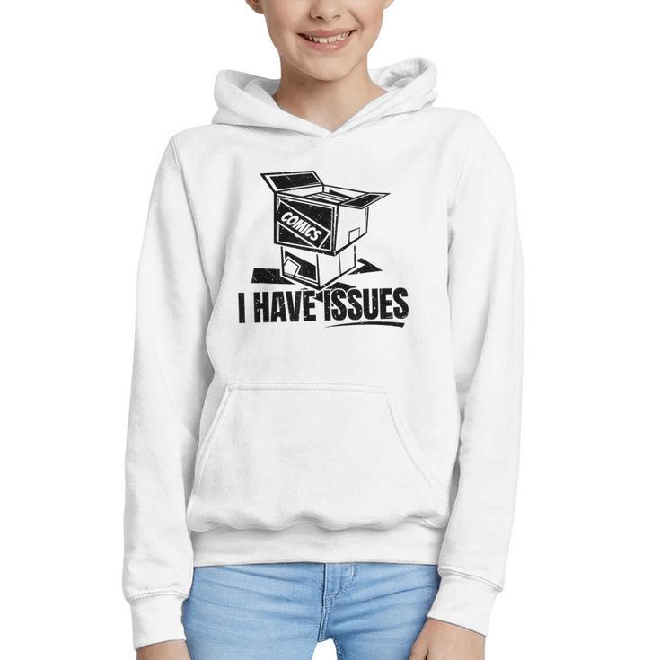 I Have Issues – Comic Book Collector Graphic Youth Hoodie