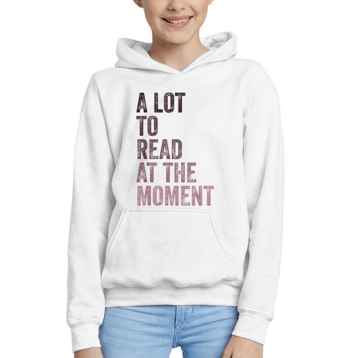 A Lot To Read At The Moment Book Reader Retro Reading Graphic Youth Hoodie