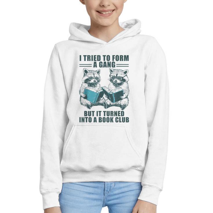 I Tried To Form Gang But It Turned Into A Book Club Raccoon Graphic Youth Hoodie