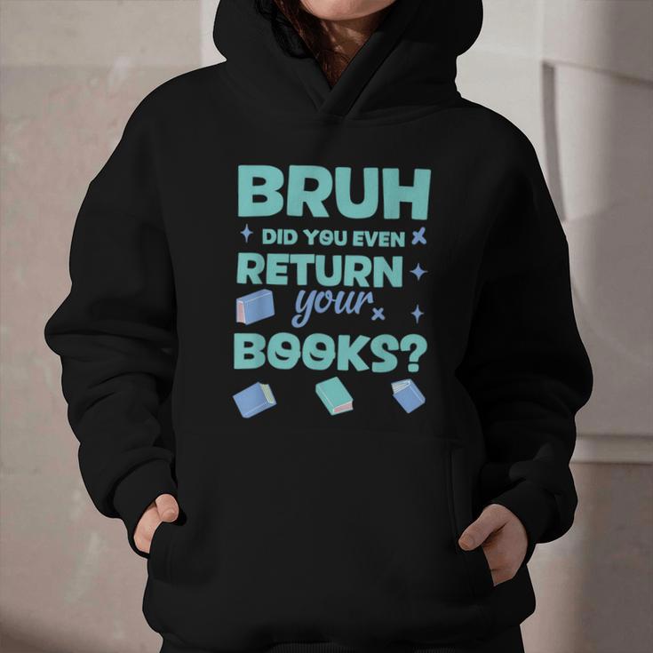 Bruh Did You Even Return Your Books Librarian Library Graphic Youth Hoodie Bruh Did You Even Return Your Books Librarian Library Graphic Youth Hoodie