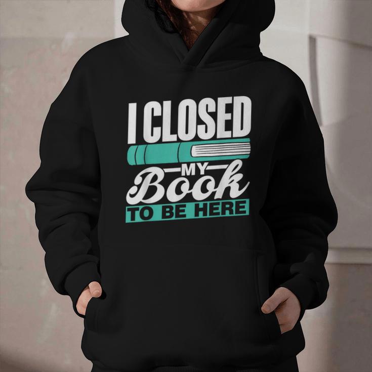 I Closed My Book To Be Here Read Readers Reader Reading Graphic Youth Hoodie