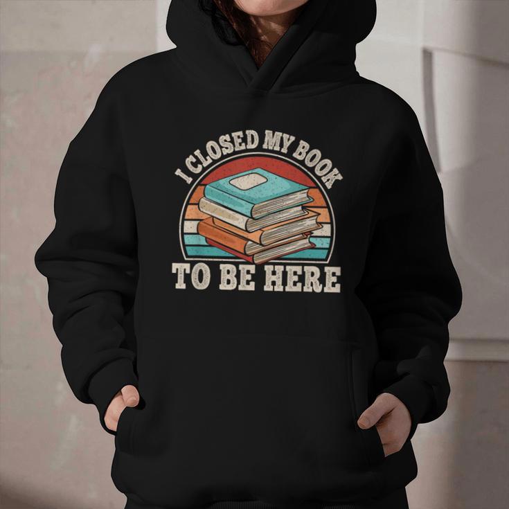 I Closed My Book To Be Here Reading Retro Bookworm Men Women Graphic Youth Hoodie