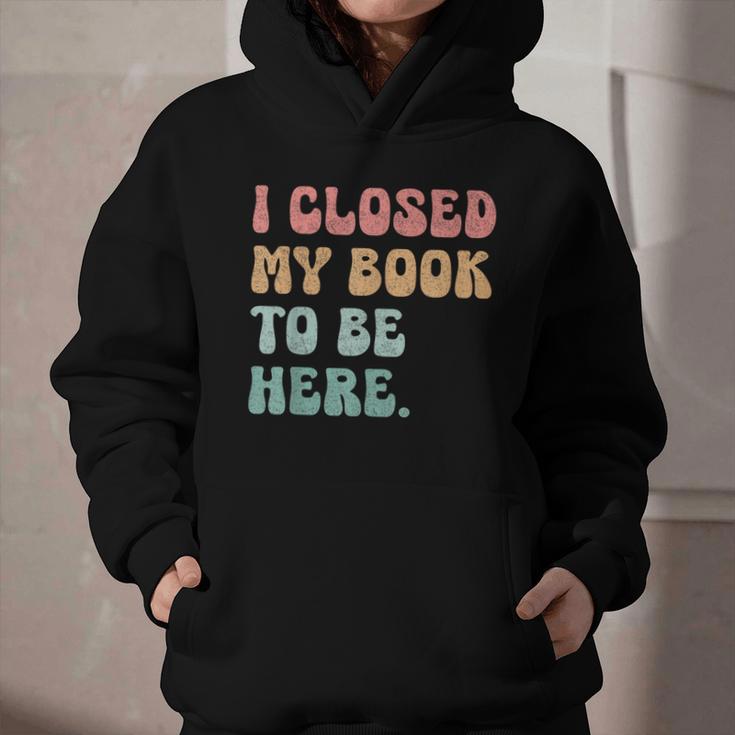i Closed My Book To Be Here Women Men Graphic Youth Hoodie