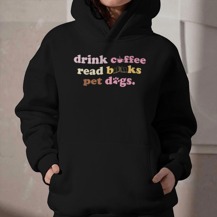 Drink Coffee Read Books Pet Dog Quote Men Women Graphic Youth Hoodie Drink Coffee Read Books Pet Dog Quote Men Women Graphic Youth Hoodie