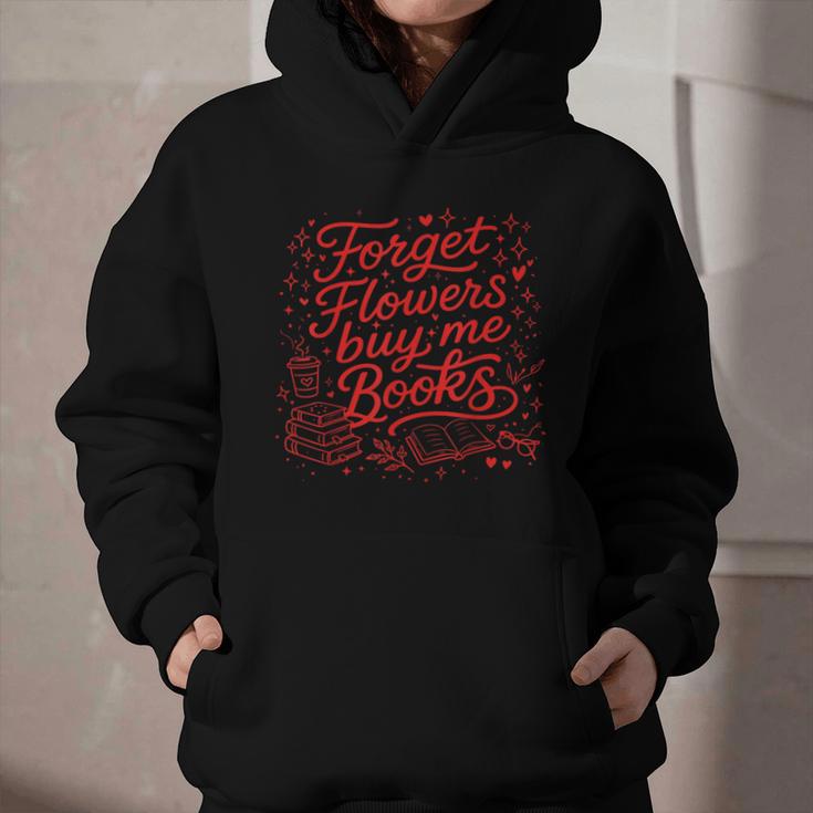 Forget Flowers Buy Me Books Valentine Book Lover Graphic Youth Hoodie