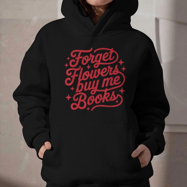 Forget Flowers Buy Me Books Valentine Bookish Book Lover Graphic Youth Hoodie