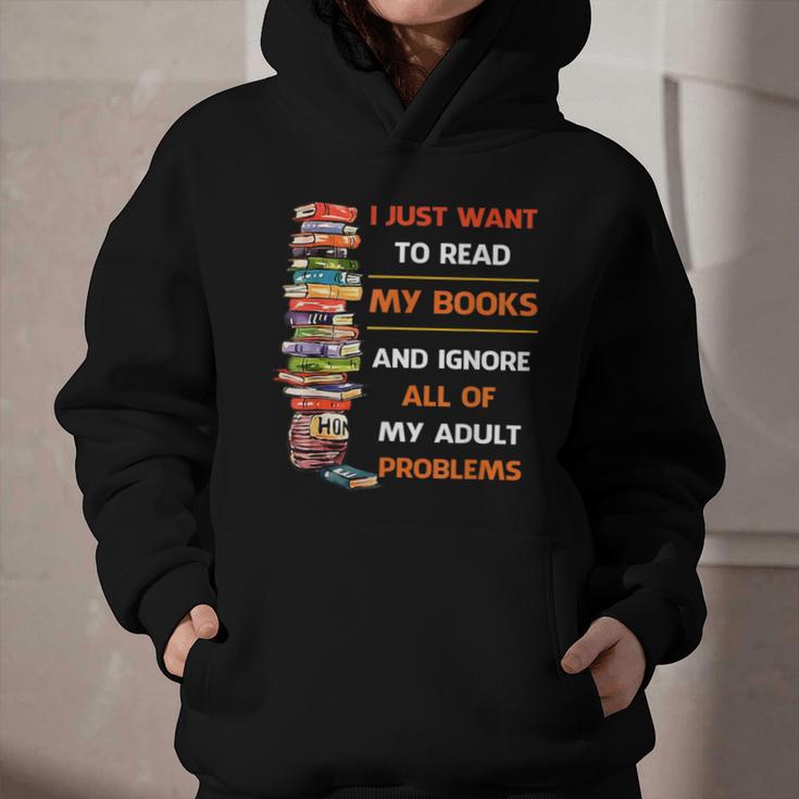 I Just Want To Read My Books Ignore All Of My Adult Problems Graphic Youth Hoodie I Just Want To Read My Books Ignore All Of My Adult Problems Graphic Youth Hoodie
