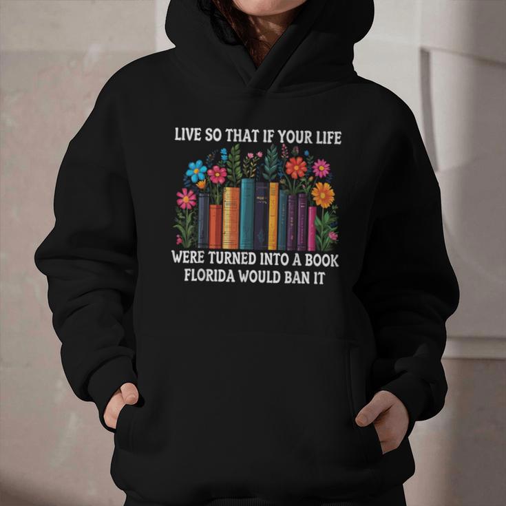 Live So That If Your Life Was A Book Florida Would Ban It Graphic Youth Hoodie