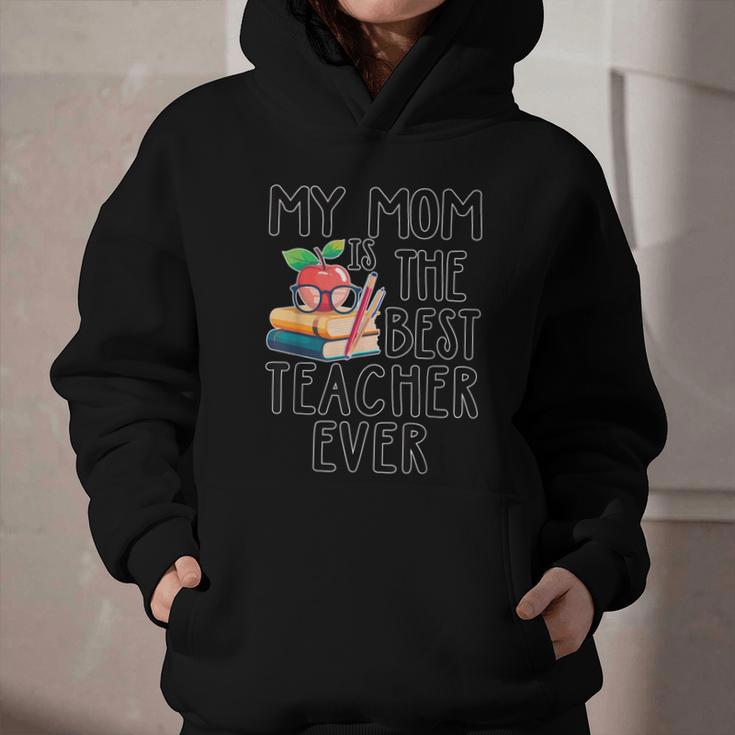 My Mom Is The Best Teacher Ever Apple Books School Mother Graphic Youth Hoodie