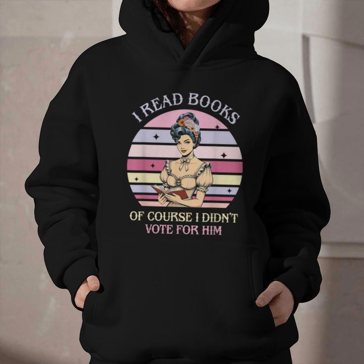 I Read Books Of Course I Didn't Vote For Him Vintage Quote Graphic Youth Hoodie