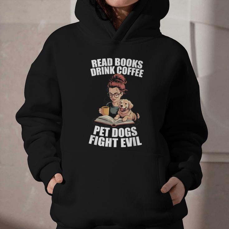 Read Books Drink Coffee Pet Dogs Fight Evil Bookworm Dog Graphic Youth Hoodie