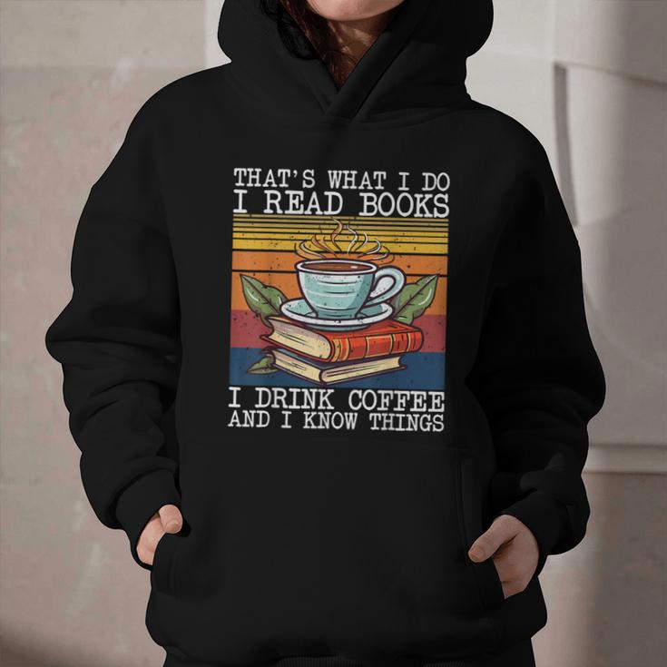 That's What I Do I Read Books Drink Coffee And I Know Things Graphic Youth Hoodie That's What I Do I Read Books Drink Coffee And I Know Things Graphic Youth Hoodie