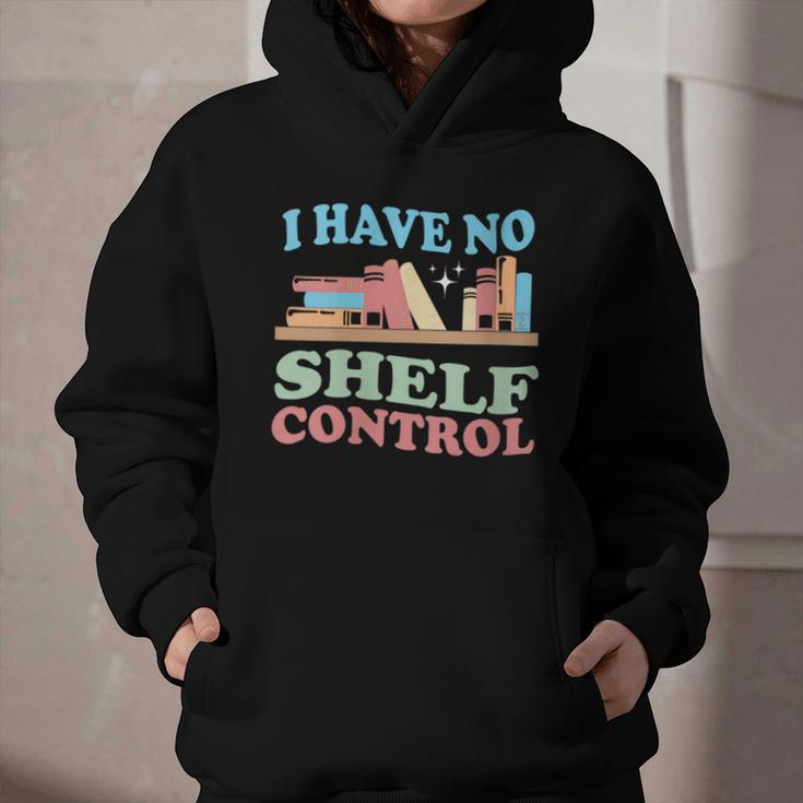 Women's I Have No Shelf Control Book Reader Book Nerd Book Reading Graphic Youth Hoodie Women's I Have No Shelf Control Book Reader Book Nerd Book Reading Graphic Youth Hoodie
