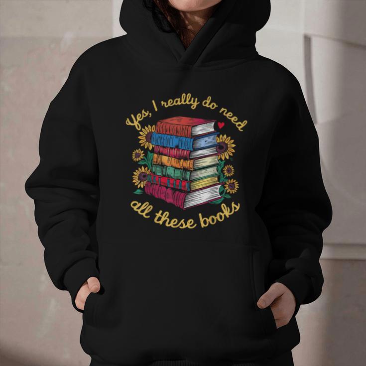 Yes I Really Do Need All These Books Sunflower Bibliophiles Graphic Youth Hoodie