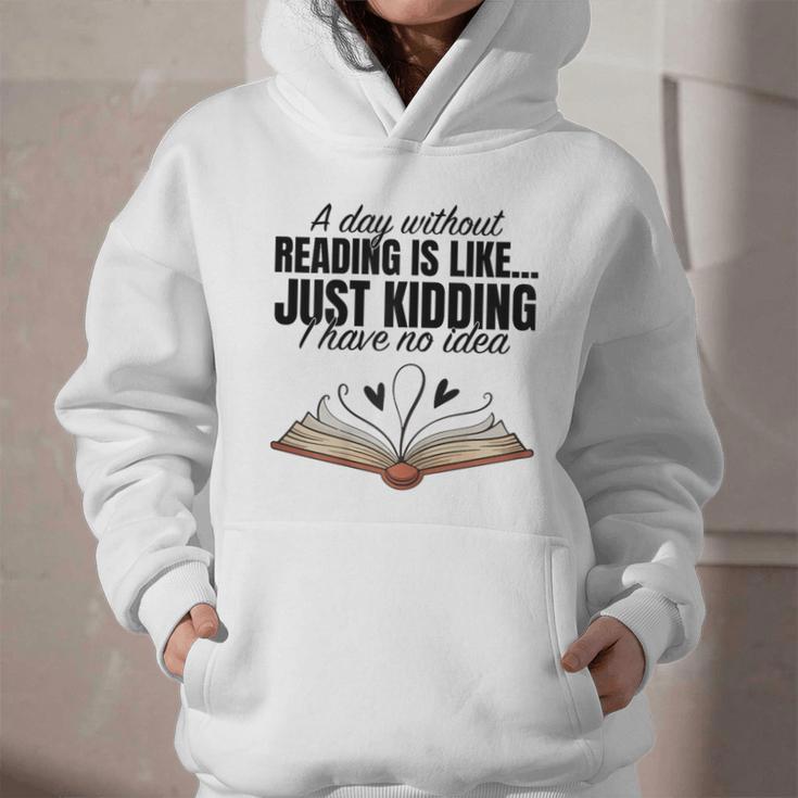A Day Without Reading Is Like I Have No Idea Women Books Graphic Youth Hoodie A Day Without Reading Is Like I Have No Idea Women Books Graphic Youth Hoodie