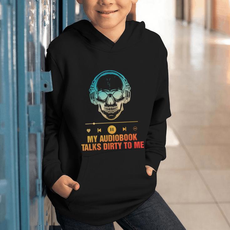 Audiobook Reader Smut Book My Audiobooks Talks Dirty To Me Graphic Youth Hoodie