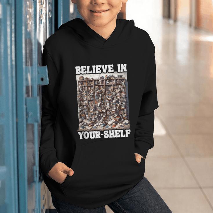 Believe In Your-Shelf Bookworm Book Shelf Reader Graphic Youth Hoodie Believe In Your-Shelf Bookworm Book Shelf Reader Graphic Youth Hoodie