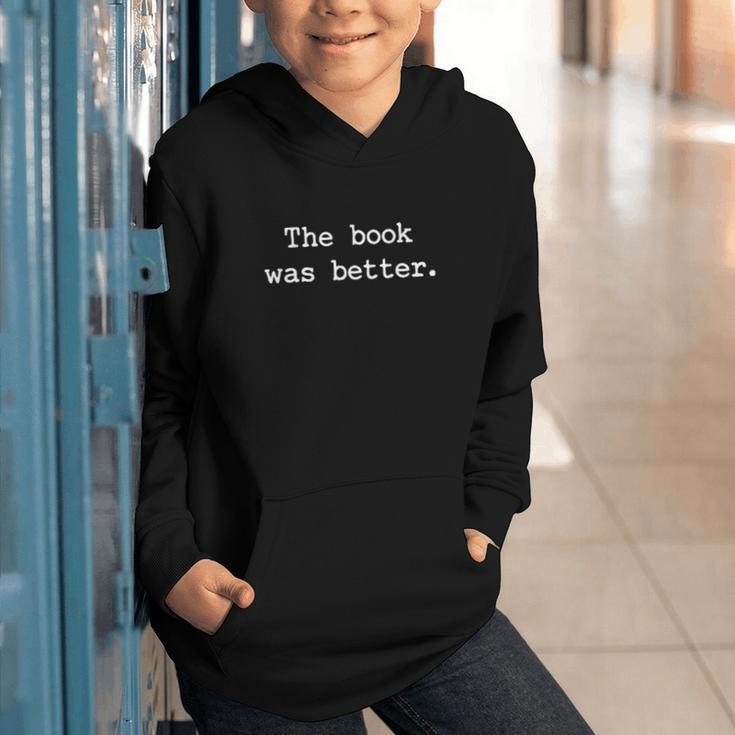 The Book Was Better Sarcastic Reader Statement Minimalist Graphic Youth Hoodie