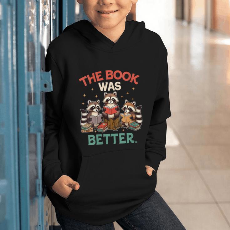 Book Lover Racoon Reading Bookish The Book Was Better Graphic Youth Hoodie