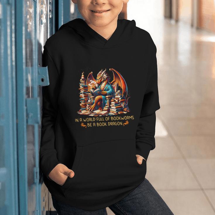 Book Lovers In A World Full Of Bookworms Be A Book Dragon Graphic Youth Hoodie