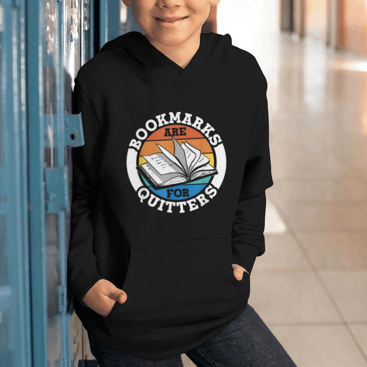 Bookmarks Are For Quitters Reader Read Book Reading Graphic Youth Hoodie Bookmarks Are For Quitters Reader Read Book Reading Graphic Youth Hoodie