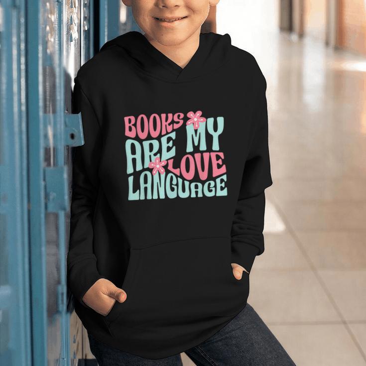 Books Are My Love Language Book Lover Reading Graphic Youth Hoodie