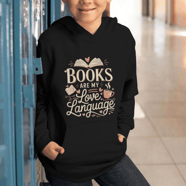 Books Are My Love Language Reader And Book Lover Bookworms Graphic Youth Hoodie