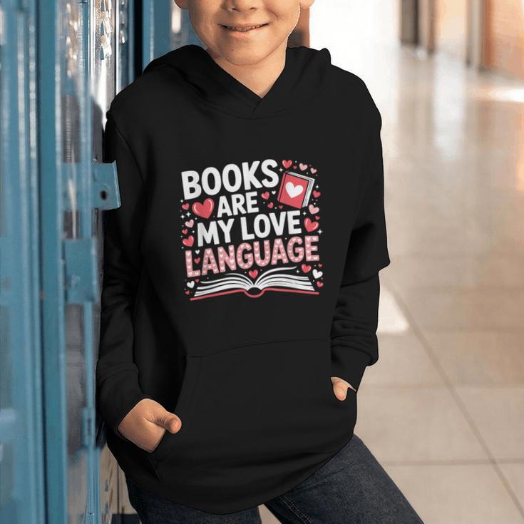 Books Are My Love Language Valentines Book Lover Teacher Graphic Youth Hoodie