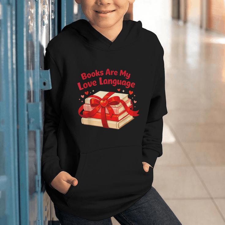 Books Are My Love Language Valentines Day For Books Lover Graphic Youth Hoodie Books Are My Love Language Valentines Day For Books Lover Graphic Youth Hoodie