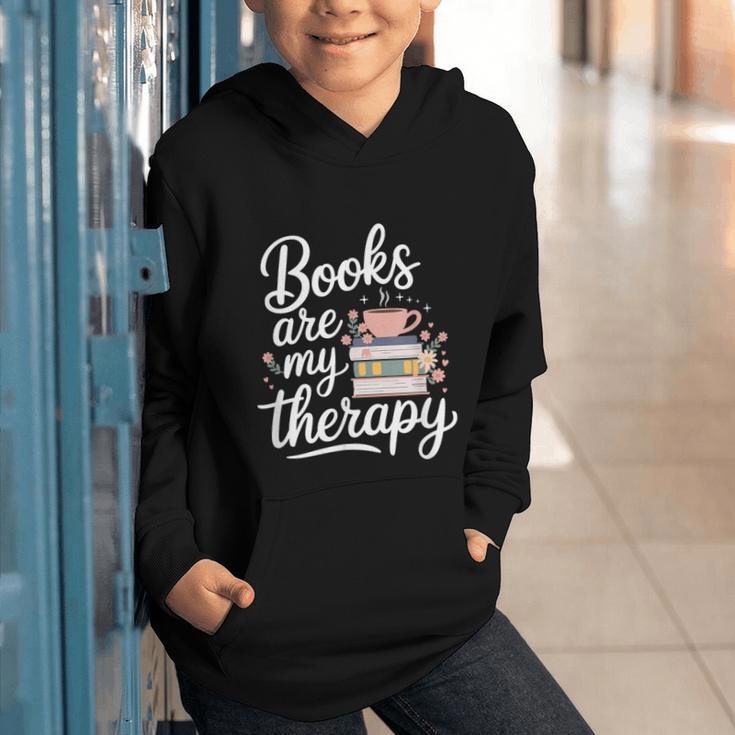 Books Are My Therapy Book Lover Coffee Books Flowers Bookish Graphic Youth Hoodie
