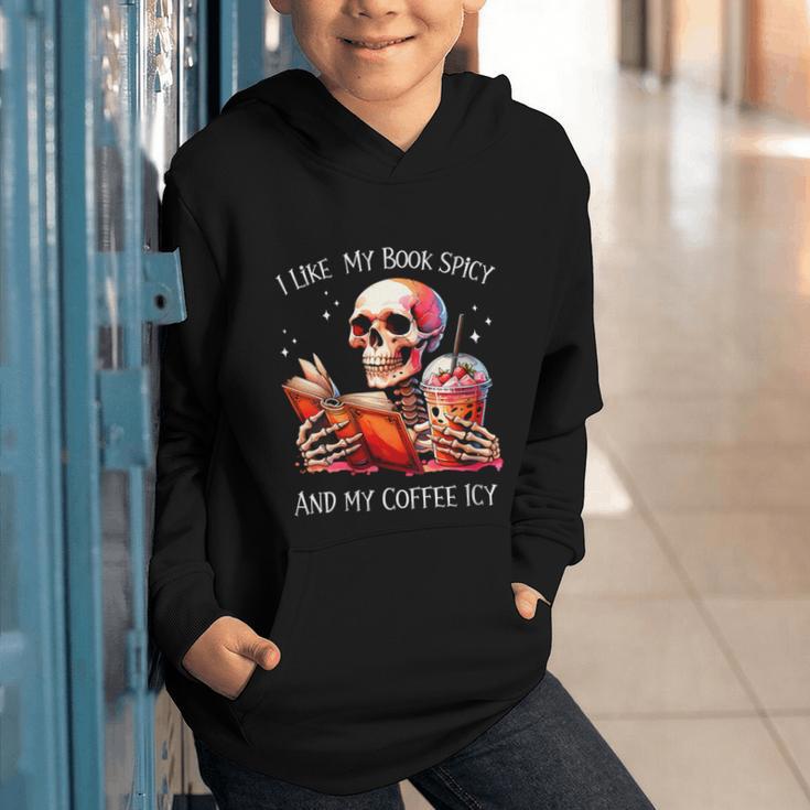 I Like My Books Spicy And My Coffee Icy Skeleton Graphic Youth Hoodie I Like My Books Spicy And My Coffee Icy Skeleton Graphic Youth Hoodie