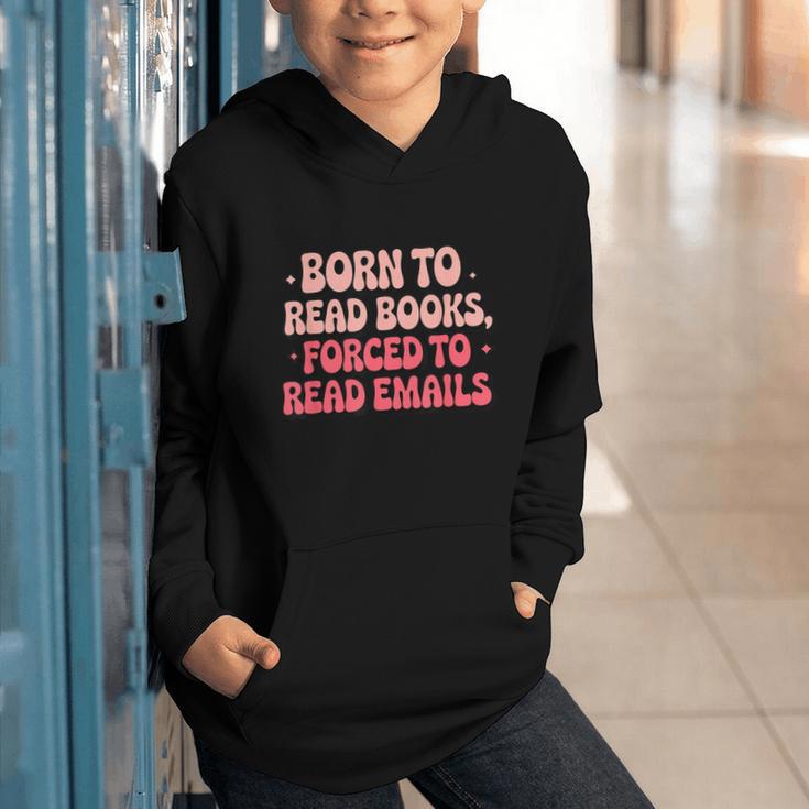Born To Read Books Forced To Read Emails Groovy Reading Graphic Youth Hoodie