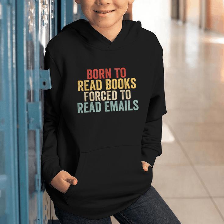 Born To Read Books Forced To Read Emails Reading Graphic Youth Hoodie