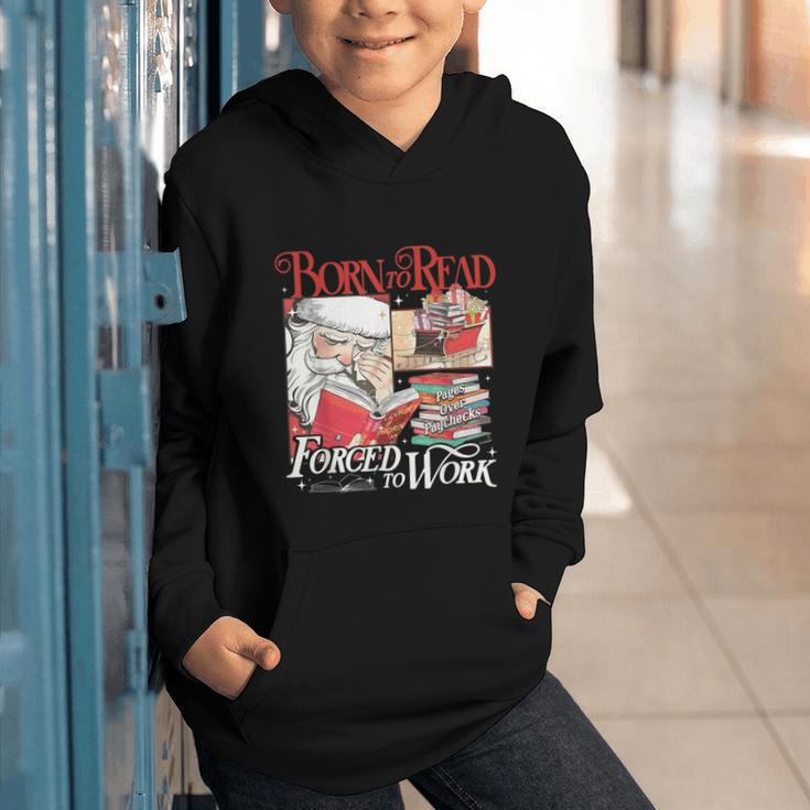 Born To Read Forced To Work Santa Christmas Book Lover Retro Graphic Youth Hoodie Born To Read Forced To Work Santa Christmas Book Lover Retro Graphic Youth Hoodie