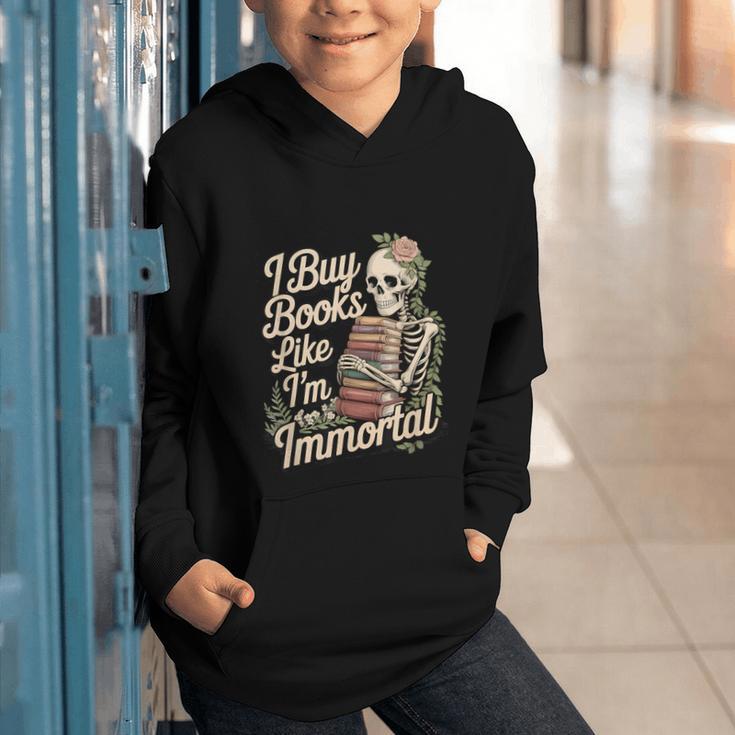 I Buy Books Like I'm Immortal Reader Meme Graphic Graphic Youth Hoodie I Buy Books Like I'm Immortal Reader Meme Graphic Graphic Youth Hoodie