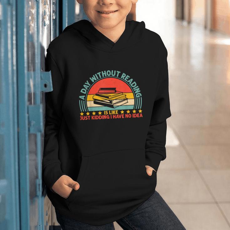 A Day Without Reading Is Like Book Lover And Reading Graphic Youth Hoodie