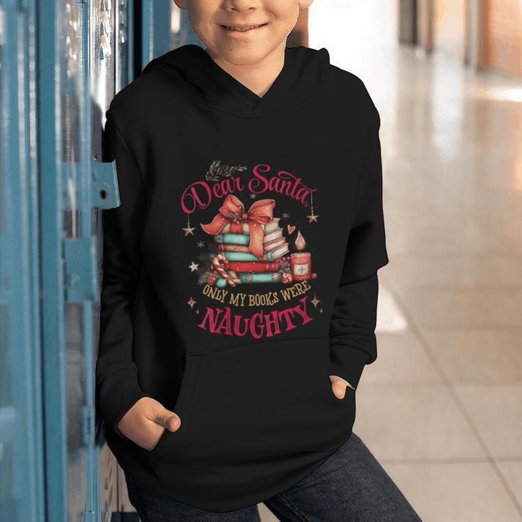 Dear Santa Only My Books Were Naughty Graphic Youth Hoodie Dear Santa Only My Books Were Naughty Graphic Youth Hoodie