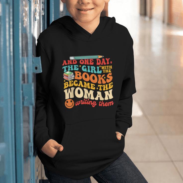 The Girl With The Books Became The Woman Writing Them Graphic Youth Hoodie