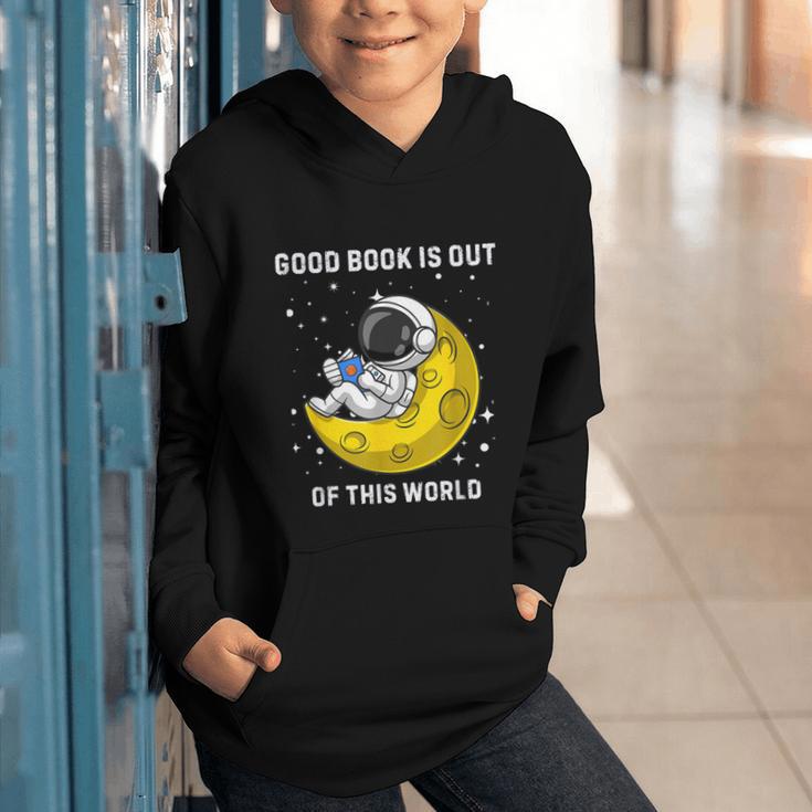 Good Book Is Out Of This World Astronaut Read Book Bookworm Graphic Youth Hoodie