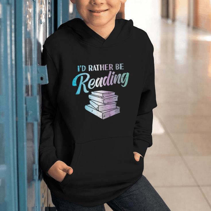Id Rather Be Reading Book Librarian Men Women Kids Graphic Youth Hoodie