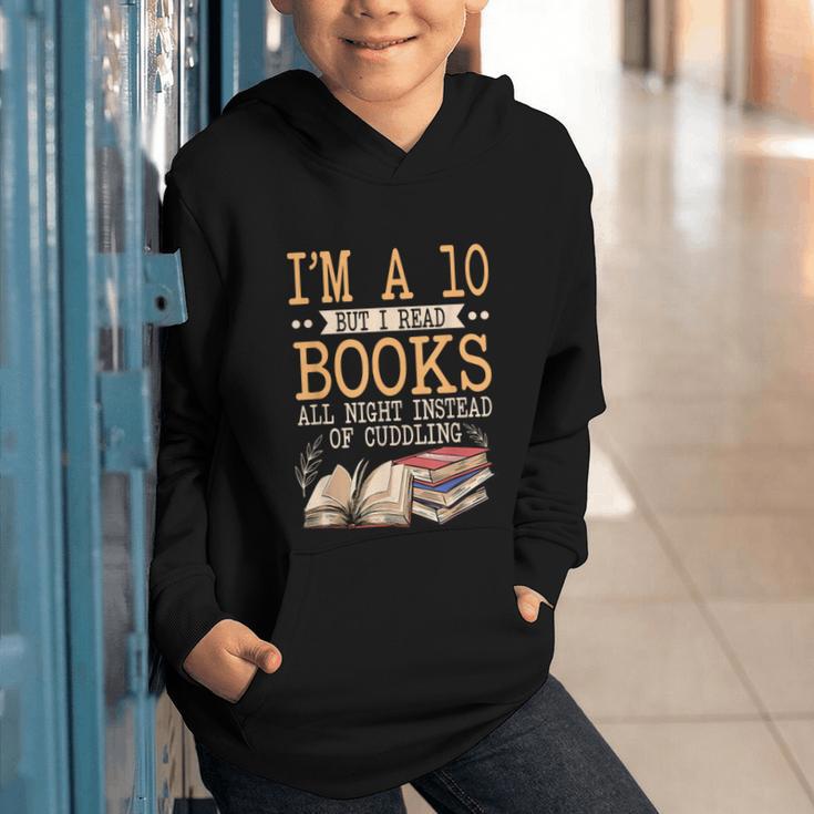 I'm A 10 But I Read Books All Night Bookworm Reader Reading Graphic Youth Hoodie I'm A 10 But I Read Books All Night Bookworm Reader Reading Graphic Youth Hoodie