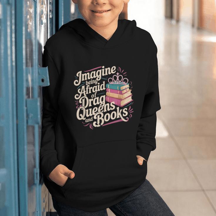 Imagine Being Afraid Of Drag Queens And Books LGBT Pride Graphic Youth Hoodie