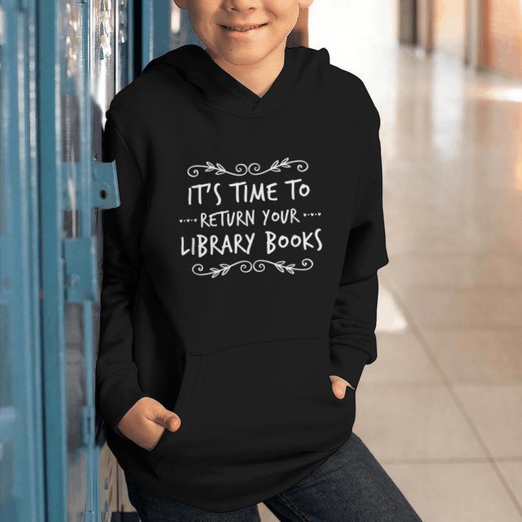 Librarian Return Your Library Books Librarian Appreciation Graphic Youth Hoodie